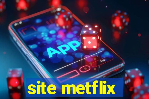 site metflix